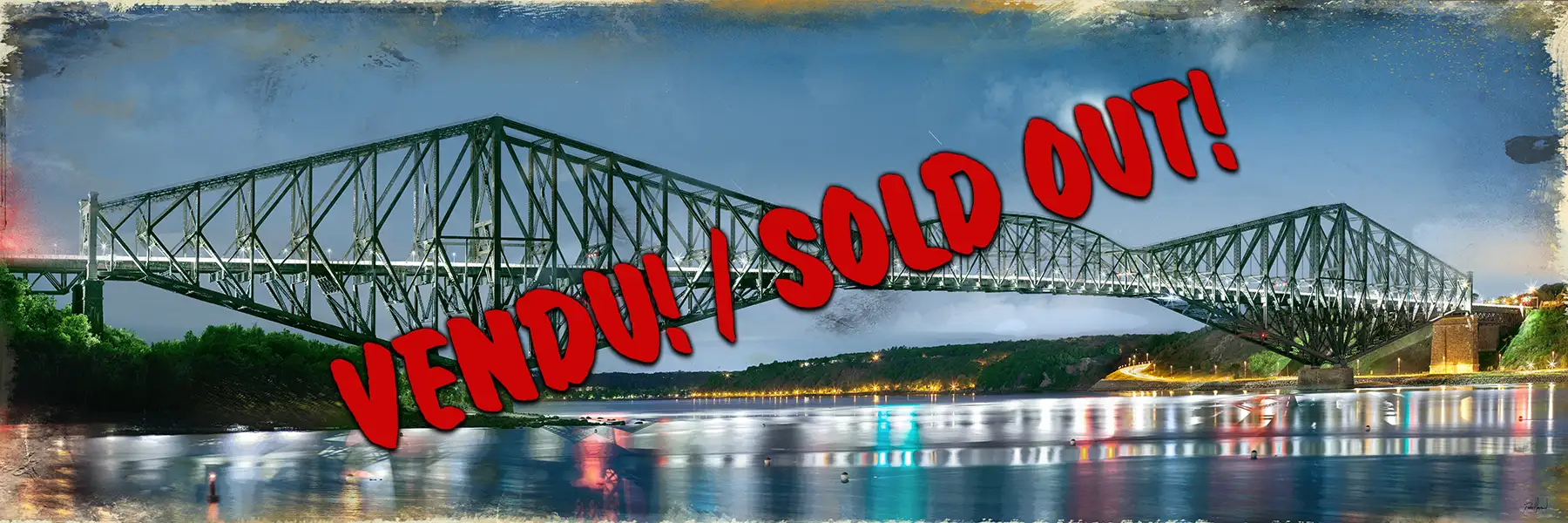 PONT DE QUEBEC III SOLDOUT